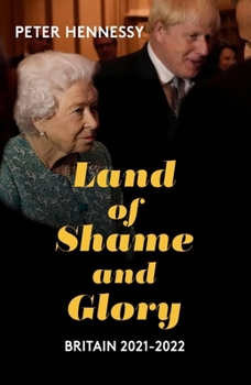 Hardcover Land of Shame and Glory: Britain 2021-22 Book