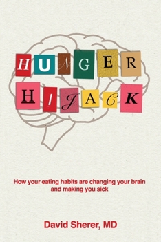 Paperback Hunger Hijack: How your eating habits are changing your brain and making you sick Book