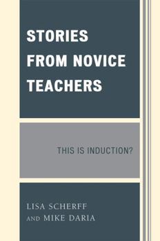 Paperback Stories from Novice Teachers: This Is Induction? Book