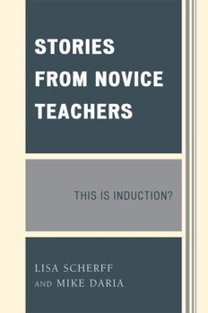 Paperback Stories from Novice Teachers: This is Induction? Book