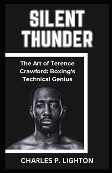 Paperback Silent Thunder: "The Art of Terence Crawford: Boxing's Technical Genius" Book