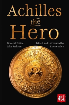 Achilles the Hero: Epic and Legendary Leaders - Book  of the World's Greatest Myths and Legends