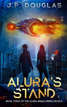 Paperback Alura's Stand: Book Three in the Alura Space Opera Science Fiction Series Book