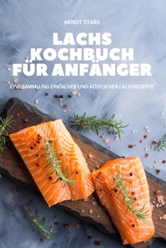 Paperback Lachs Kochbuch Für Anfänger [German] Book