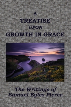 Paperback A Treatise Upon Growth in Grace &c. Book