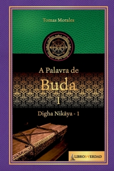 Paperback A Palavra de Buda - 1: Digha Nikaya - 1 [Portuguese] Book