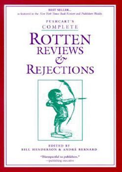 Paperback Pushcart's Complete Rotten Reviews and Rejections: A History of Insult, a Solace to Writers Book