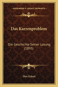 Paperback Das Karrenproblem: Die Geschichte Seiner Losung (1895) [German] Book