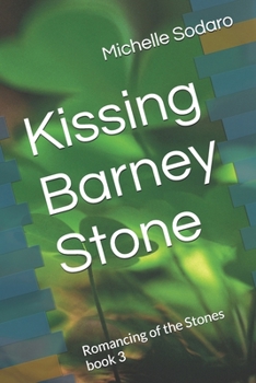 Kissing Barney Stone: Romancing of the Stones book 3 (Romancing the Stones)