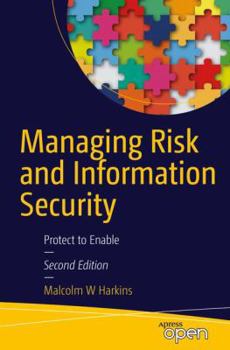 Paperback Managing Risk and Information Security: Protect to Enable Book
