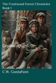 The Frostwood Forest Chronicles: Book 1: Orphan Quest