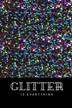 Paperback Glitter is Everything Journal - Glitter Journal Book