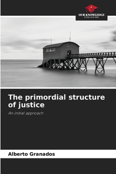 Paperback The primordial structure of justice Book