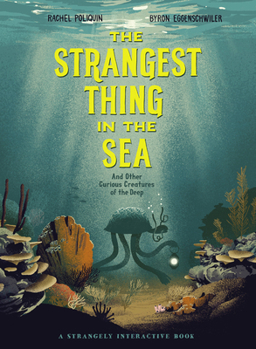 Hardcover The Strangest Thing in the Sea: And Other Curious Creatures of the Deep Book