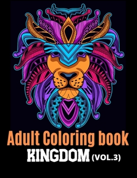 Paperback Adult Coloring Book Kingdom: Your must have Animals coloring book with mandalas, Eagles, Pigs, Elephants, Owls, Rhinos, Lions, Cats, Dogs, Birds, S Book