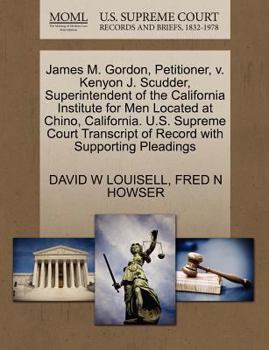 Paperback James M. Gordon, Petitioner, V. Kenyon J. Scudder, Superintendent of the California Institute for Men Located at Chino, California. U.S. Supreme Court Book