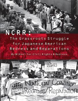 Paperback Ncrr: The Grassroots Struggle for Japanese American Redress and Reparations Book