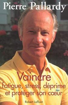 Paperback Vaincre fatigue, stress, déprime et protéger son coeur [French] Book
