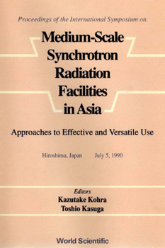 Hardcover Medium-Scale Synchrotron Radiation Facilities in Asia: Approaches to Effective and Versatile Use Book