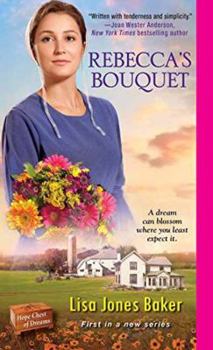 Rebecca's Bouquet - Book #1 of the Hope Chest of Dreams