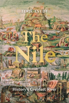 Hardcover The Nile: History's Greatest River Book