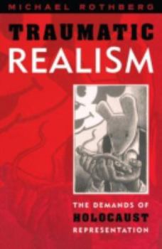 Paperback Traumatic Realism: The Demands of Holocaust Representation Book
