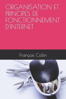 Paperback Organisation Et Principes de Fonctionnement d'Internet [French] Book