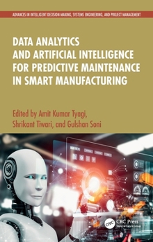 Hardcover Data Analytics and Artificial Intelligence for Predictive Maintenance in Smart Manufacturing Book