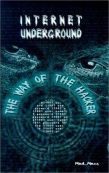 Paperback Internet Underground: The Way of the Hacker Book