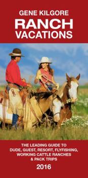 Paperback Ranch Vacations: The Leading Guide to Dude, Guest, Resort, Fly Fishing, Working Cattle Ranches and Pack Trips Book