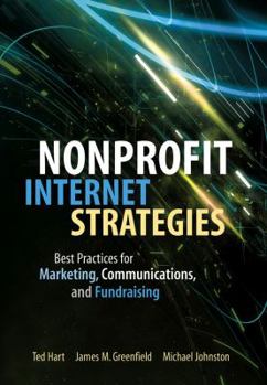 Hardcover Nonprofit Internet Strategies: Best Practices for Marketing, Communications, and Fundraising Success Book