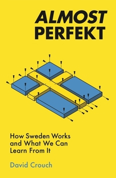 Paperback Almost Perfekt: How Sweden Works and What We Can Learn from It Book