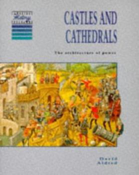 Paperback Castles and Cathedrals: The Architecture of Power, 1066–1550 (Cambridge History Programme Key Stage 3) Book
