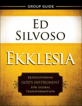 Paperback Ekklesia Group Guide: Rediscovering God's Instrument for Global Transformation Book