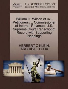 Paperback William H. Wilson Et Ux., Petitioners, V. Commissioner of Internal Revenue. U.S. Supreme Court Transcript of Record with Supporting Pleadings Book