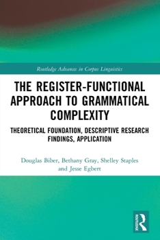 Paperback The Register-Functional Approach to Grammatical Complexity: Theoretical Foundation, Descriptive Research Findings, Application Book