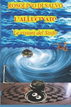 Paperback L'Allucinato: Le Visioni del Sisifo [Italian] Book