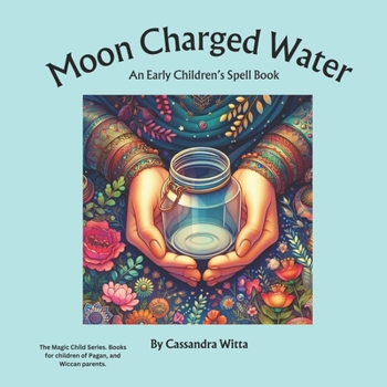 Paperback Moon Charged Water: An Early Children's Spell Book