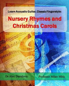 Paperback Learn Acoustic Guitar, Classic Fingerstyle: Nursery Rhymes and Christmas Carols Book