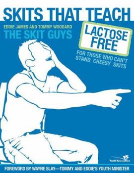 Paperback Skits That Teach: Lactose Free for Those Who Can't Stand Cheesy Skits Book