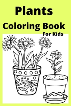 Paperback Plants Coloring Book For Kids: Ages 4-8 [Large Print] Book