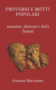 Paperback Proverbi E Motti Popolari: massime, aforismi e detti famosi [Italian] Book