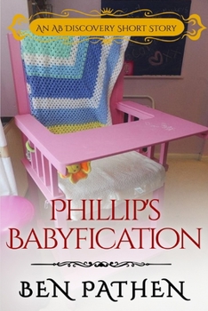 Paperback Phillips' Babyfication: An ABDL novel Book