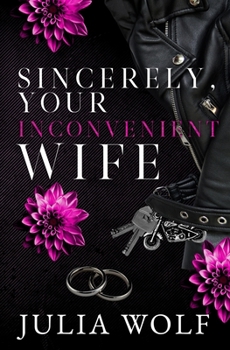 Sincerely, Your Inconvenient Wife - Book #2 of the Harder They Fall