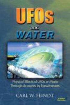 Paperback UFOs and Water: Physical Effects of UFOs on Water Through Accounts by Eyewitnesses Book