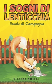 Paperback I Sogni di Lenticchia: Favole di Campagna [Italian] Book
