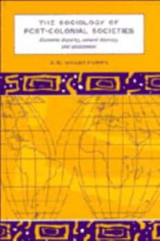 Paperback The Sociology of Post-Colonial Societies: Economic Disparity, Cultural Diversity and Development Book