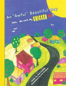 Paperback An "Awful" Beautiful Day: (or... Me and My CHICKEN POX!) Book