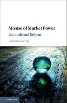 Hardcover Misuse of Market Power: Rationale and Reform Book