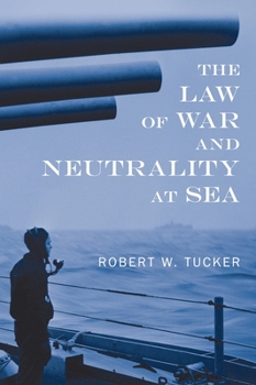 Hardcover The Law of War and Neutrality at Sea [1957] Book